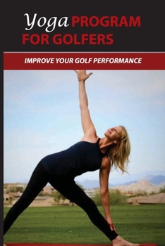 Paperback Yoga Program For Golfers: Improve Your Golf Performance: Yoga Breathing For Golf Book