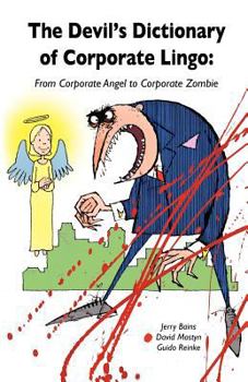 Paperback Devil's Dictionary of Corporate Lingo: From Corporate Angel to Corporate Zombie Book