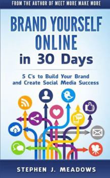 Paperback Brand Yourself Online in 30 Days: 5 C's to Build Your Brand and Create Social Media Success Book
