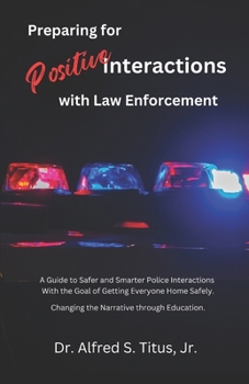 Paperback Preparing for Positive Interactions with Law Enforcement Book