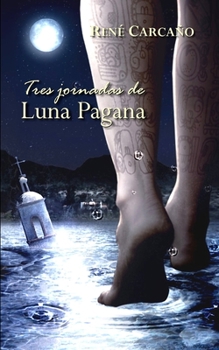 Paperback Tres jornadas de luna pagana [Spanish] Book