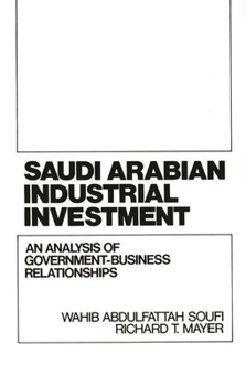 Hardcover Saudi Arabian Industrial Investment: An Analysis of Government-Business Relationships Book