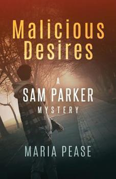 Paperback Malicious Desires: A Sam Parker Mystery Book