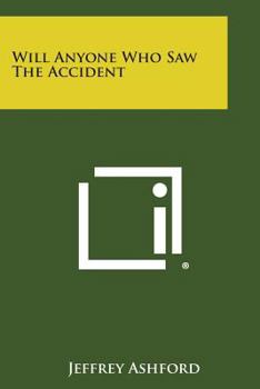 Paperback Will Anyone Who Saw the Accident Book