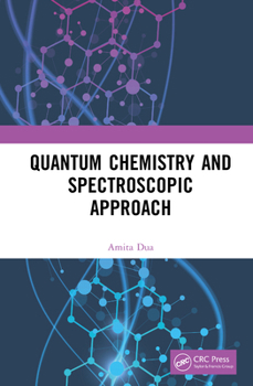 Hardcover Quantum Chemistry and Spectroscopic Approach Book