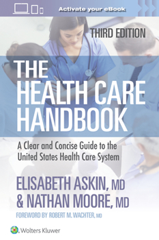 Paperback The Health Care Handbook: A Clear and Concise Guide to the United States Health Care System Book