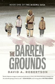 The Barren Grounds - Book #1 of the Misewa Saga