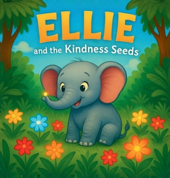 Hardcover Ellie and the Kindness Seeds Book