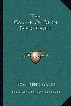 The Career of Dion Boucicault