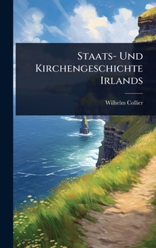 Staats- Und Kirchengeschichte Irlands (German Edition)