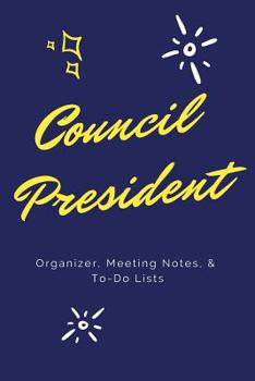 Paperback Council President: Organizer, Meeting Notes, To-Do Lists Book