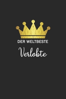 Der weltbeste Verlobte: Notizbuch / Skizzenbuch / Tagebuch - A5 120 Seiten liniert -  Geschenk für Verlobter / Geschenkidee Verlobung (German Edition)