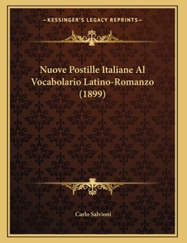 Paperback Nuove Postille Italiane Al Vocabolario Latino-Romanzo (1899) [Italian] Book