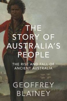 Paperback The Story of Australia's People: The Rise and Fall of Ancient Australia Book