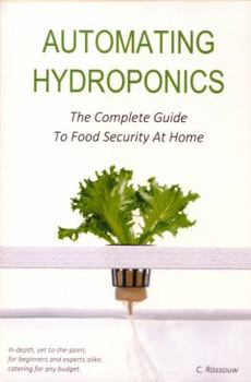 Paperback Automating Hydroponics: The Complete Guide to Food Security at Home Book