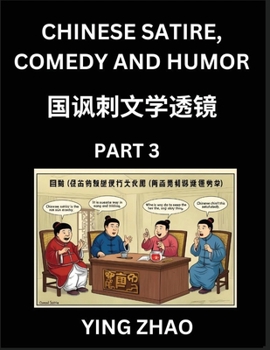 Paperback Learn Chinese Satire, Comedy and Humor Stories (Part 3) - Practice Reading Mandarin Chinese Textbooks, A Beginners Guide to Learn Ancient Language and [Chinese] Book