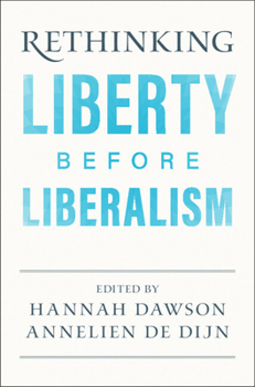 Paperback Rethinking Liberty Before Liberalism Book