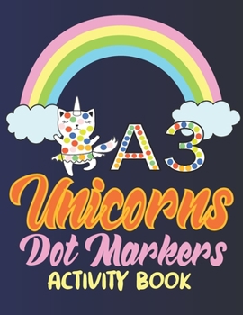 Paperback Dot Markers Activity Book Unicorns: Easy Guided BIG DOTS - Dot Coloring Book For Kids & Toddlers - Preschool Kindergarten Activities - Gifts for Toddl Book