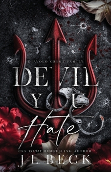 Devil You Hate: A Dark Mafia Romance (The Diavolo Duet) B0CNTMYLDQ Book Cover
