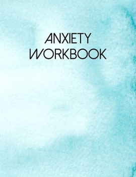 Anxiety Workbook: A Guided Journal For Self Discovery Towards A Life Of Happiness And Inner Peace