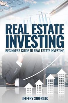 Paperback Real Estate Investing: A Beginner's Guide to Buying and Selling Property the Right Way Book