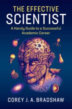 Paperback The Effective Scientist: A Handy Guide to a Successful Academic Career Book