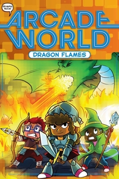 Dragon Flames - Book #6 of the Arcade World