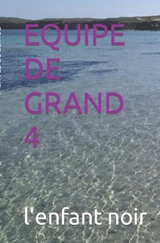 Paperback Equipe de Grand 4 [French] [Large Print] Book