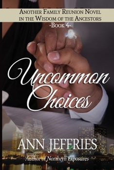 Paperback Uncommon Choices: Family Reunion-In the Wisdom of the Ancestors Book