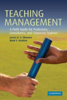 Paperback Teaching Management: A Field Guide for Professors, Corporate Trainers, and Consultants Book