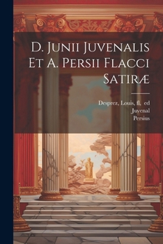 Paperback D. Junii Juvenalis et A. Persii Flacci Satiræ [Italian] Book
