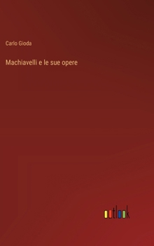 Hardcover Machiavelli e le sue opere [Italian] Book