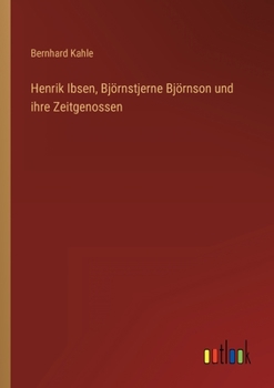 Henrik Ibsen, Björnstjerne Björnson und ihre Zeitgenossen