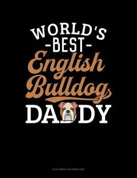 Paperback World's Best English Bulldog Daddy: 6 Columns Columnar Pad Book