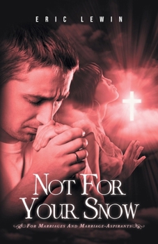 Paperback Not for Your Snow 2: For Marriages and Marriage-Aspirants Book