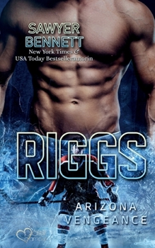 Riggs (Arizona Vengeance Team Teil 11) - Book #11 of the Arizona Vengeance