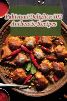 Paperback Pakistani Delights: 102 Authentic Recipes Book