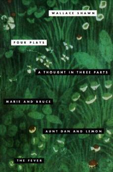 Paperback Four Plays: A Thought in Three Parts, Mane and Bruce, Aunt Dan and Lemon, the Fever Book