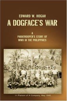 Paperback A Dogface's War: A Paratrooper's Story of WWII in the Philippines Book