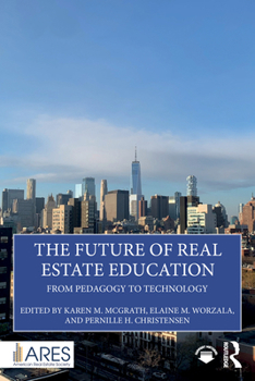 Paperback The Future of Real Estate Education: From Pedagogy to Technology Book