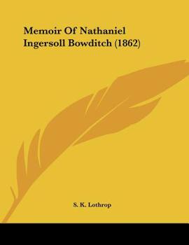 Paperback Memoir Of Nathaniel Ingersoll Bowditch (1862) Book