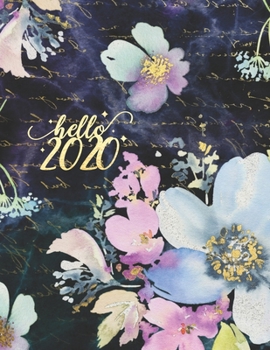 Hello 2020: Watercolor Planner 2020 Weekly and Monthly Planner Large 8.5 x 11 | Weekly Agenda January 2020 To December 2020 | Calendar Schedule Organizer (Pretty 2020 Planner With Quotes)