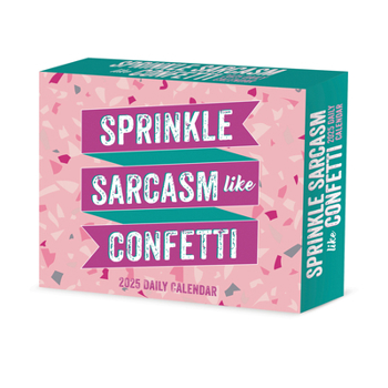 Calendar Spread Sarcasm Like Confetti 2025 6.2 X 5.4 Box Calendar Book