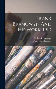 Hardcover Frank Brangwyn And His Work. 1910 Book