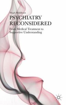 Hardcover Psychiatry Reconsidered: From Medical Treatment to Supportive Understanding Book