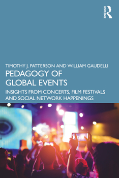 Paperback Pedagogy of Global Events: Insights from Concerts, Film Festivals and Social Network Happenings Book