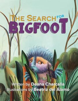 The Search for Bigfoot: A children's book that could be considered a monster book for kids or could be used as a tool for any curious child that wanders away from a parent.