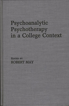 Hardcover Psychoanalytic Psychotherapy in a College Context Book