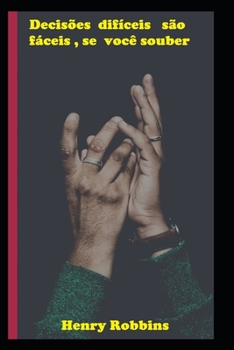 Paperback Decis?es dif?ceis s?o f?ceis, se voc? souber [Portuguese] Book