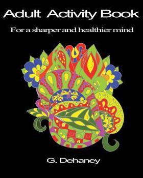 Paperback Adult Activity Book: Coloring, Number Search, Alphanumeric Search and Maze Puzzles Book